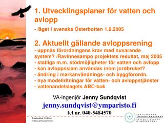 1. Utvecklingsplaner för vatten och avlopp - läget i svenska Österbotten 1.9.2005