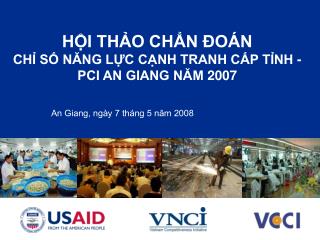 HỘI THẢO CHẨN ĐOÁN CHỈ SỐ NĂNG LỰC CẠNH TRANH CẤP TỈNH - PCI AN GIANG NĂM 2007