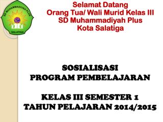 Selamat Datang Orang Tua/ Wali Murid Kelas III SD Muhammadiyah Plus Kota Salatiga