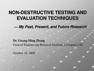 NON-DESTRUCTIVE TESTING AND EVALUATION TECHNIQUES  My Past, Present, and Future Research