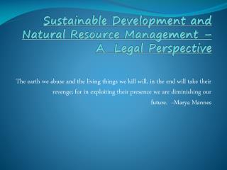 Sustainable Development and Natural Resource Management – A Legal Perspective