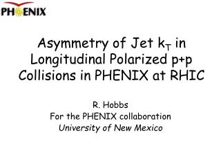 Asymmetry of Jet k T in Longitudinal Polarized p+p Collisions in PHENIX at RHIC