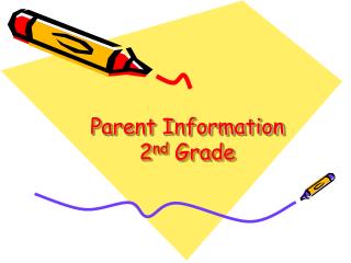 Parent Information 2 nd Grade