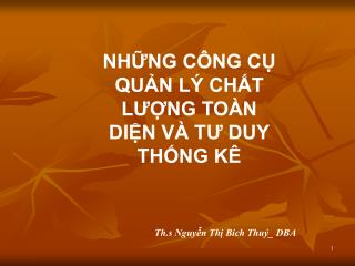 NHỮNG CÔNG CỤ QUẢN LÝ CHẤT LƯỢNG TOÀN DIỆN VÀ TƯ DUY THỐNG KÊ