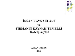 İNSAN KAYNAKLARI ve FİRMANIN KAYNAK-TEMELLİ BAKIŞ AÇISI