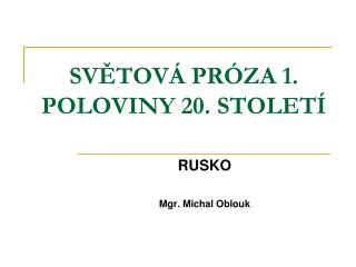 SVĚTOVÁ PRÓZA 1. POLOVINY 20. STOLETÍ