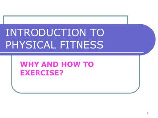 INTRODUCTION TO PHYSICAL FITNESS