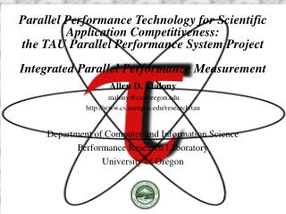 Allen D. Malony malony@cs.uoregon cs.uoregon/research/tau