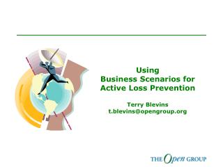 Using Business Scenarios for Active Loss Prevention Terry Blevins t.blevins@opengroup