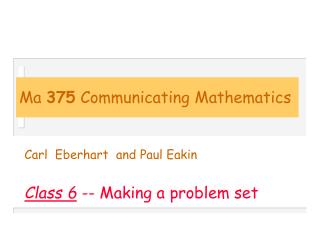 Ma 375 Communicating Mathematics