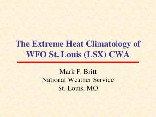 The Extreme Heat Climatology of WFO St. Louis (LSX) CWA