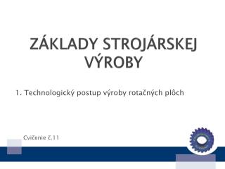 ZÁKLADY STROJÁRSKEJ VÝROBY