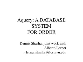 Aquery: A DATABASE SYSTEM FOR ORDER