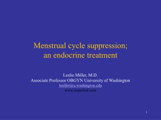 Menstrual cycle suppression; an endocrine treatment