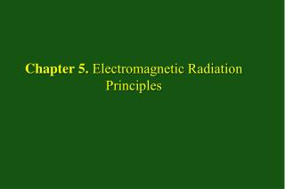 Chapter 5. Electromagnetic Radiation Principles