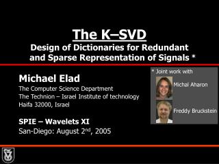 Michael Elad The Computer Science Department The Technion – Israel Institute of technology