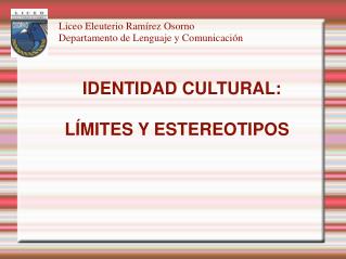 IDENTIDAD CULTURAL: LÍMITES Y ESTEREOTIPOS