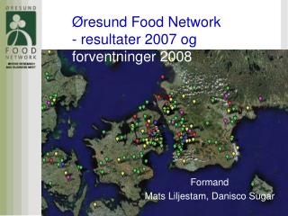 Øresund Food Network - resultater 2007 og forventninger 2008