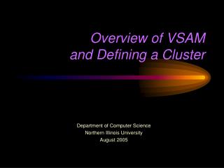 Overview of VSAM and Defining a Cluster
