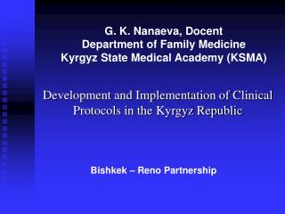 G. K. Nanaeva, Docent Department of Family Medicine Kyrgyz State Medical Academy (KSMA)