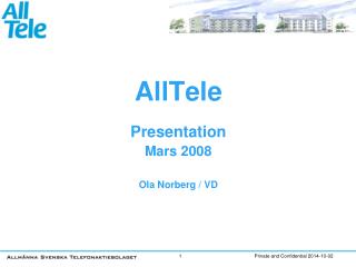 AllTele Presentation Mars 2008 Ola Norberg / VD