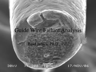 Guide Wire Failure Analysis