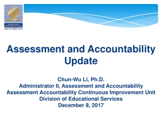 Assessment and Accountability Update Chun-Wu Li, Ph.D .
