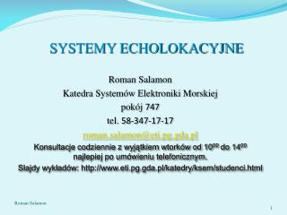 Roman Salamon Katedra Systemów Elektroniki Morskiej pokój 747 tel. 58-347-17-17