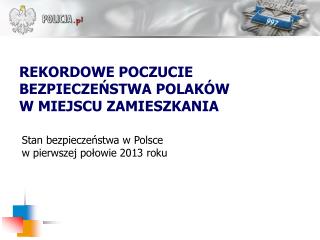 Stan bezpieczeństwa w Polsce w pierwszej połowie 2013 roku