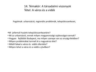 14. Témakör: A társadalmi viszonyok Tétel: A v áros és a vidék