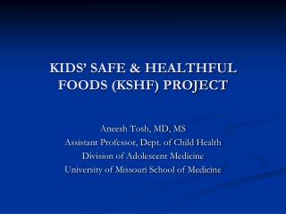 KIDS’ SAFE &amp; HEALTHFUL FOODS (KSHF) PROJECT