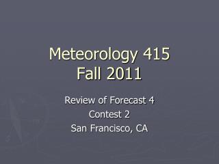 Meteorology 415 Fall 2011