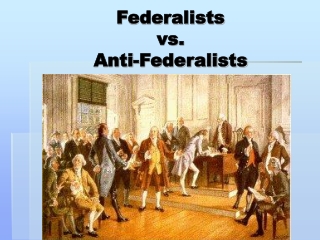 Federalists vs. Anti-Federalists