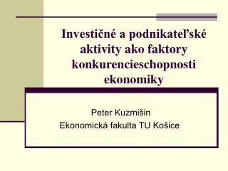 Investičné a podnikateľské aktivity ako faktory konkurencieschopnosti ekonomiky