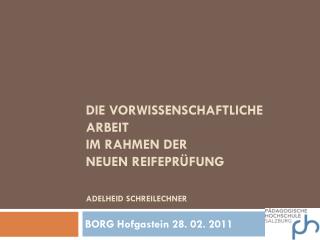 Die Vorwissenschaftliche Arbeit im Rahmen der NeuEn reifeprüfung Adelheid Schreilechner