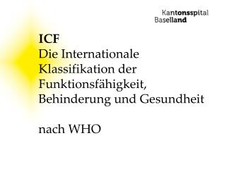 ICF Die Internationale Klassifikation der Funktionsfähigkeit, Behinderung und Gesundheit nach WHO