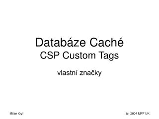 Databáze Caché CSP Custom Tags