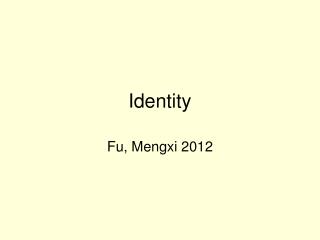 Identity