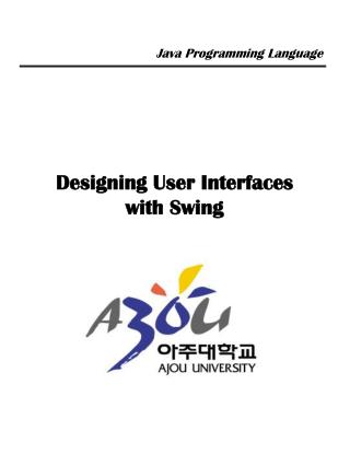 Designing User Interfaces with Swing