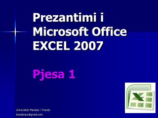 Prezantimi i Microsoft Office EXCEL 2007 Pjesa 1