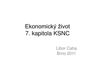 Ekonomický život 7. kapitola KSNC