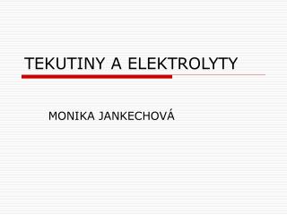 TEKUTINY A ELEKTROLYTY