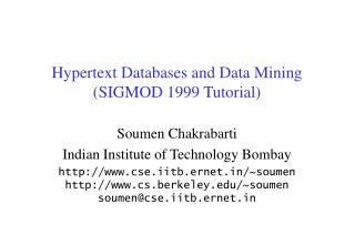 Hypertext Databases and Data Mining (SIGMOD 1999 Tutorial)