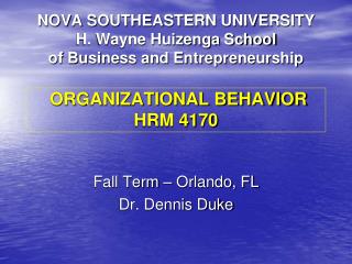 Fall Term – Orlando, FL Dr. Dennis Duke