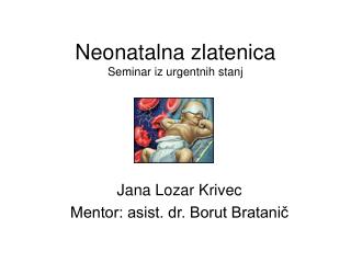 Neonatalna zlatenica Seminar iz urgentnih stanj