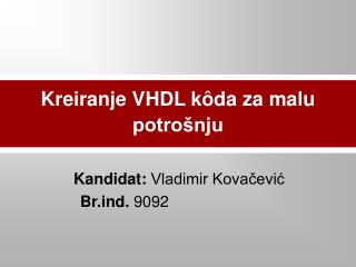 Kreiranje VHDL k ô da za malu potrošnju