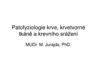 Patofyziologie krve, krvetvorné tkáně a krevního srážení