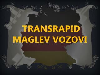 TRANSRAPID MAGLEV VOZOVI