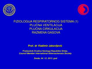 Prof. dr Vladimir Jakovljevi ć Predsednik Društva fiziologa Republike Srbije ,