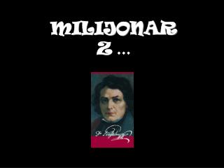 MILIJONAR Z ...